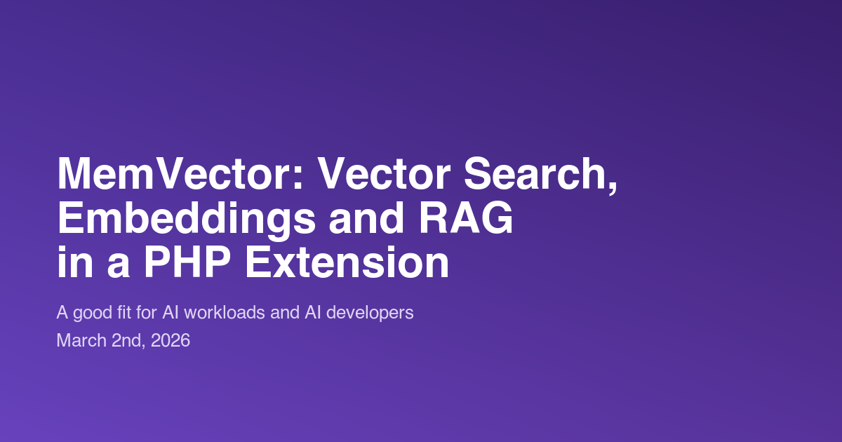 MemVector: Vector Search, Embeddings and RAG in a PHP Extension