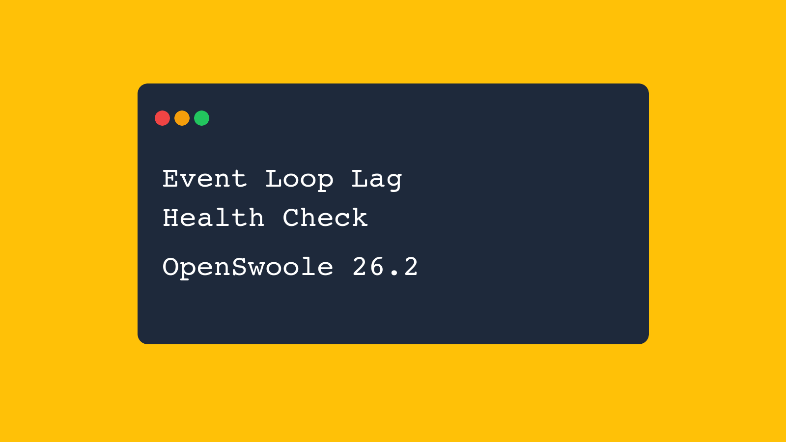 Build a Production Health Check with OpenSwoole Event Loop Lag Metrics